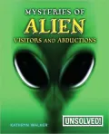 Mysteries of Alien Visitors and Abductions