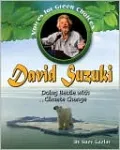 David Suzuki: Doing Battle with Climate Change