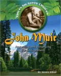 John Muir: Protecting and Preserving the Environment