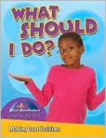 What Should I Do?: Making Good Decisions