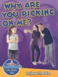 Why Are You Picking on Me?