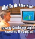 What Do We Know Now? Drawing Conclusions and Answering the Question