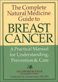 Complete Natural Medicine Guide to Breast Cancer: A Practical Manual for Understanding, Prevention and Care