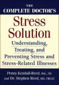 The Complete Doctor's Stress Solution: Understanding, Treating and Preventing Stress-Related Illnesses