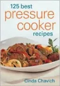 125 Best Pressure Cooker Recipes (Best Series)