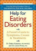 Help for Eating Disorders: A Parent's Guide to Symptoms, Causes and Treatment