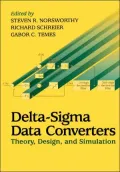 Delta-Sigma Data Converters: Theory, Design, and Simulation