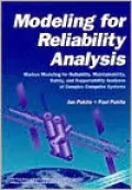 Modeling for Reliability Analysis : Markov Modeling for Reliability, Maintainability, Safety, and Supportability Analysis of Complex Systems