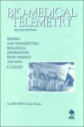 Bio-Medical Telemetry: Sensing and Transmitting Biological Information from Animals and Man