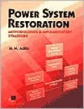 Power System Restoration : Methodologies and Implementation Strategies