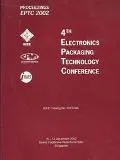 Proceedings of 4th Electronics Packaging Technology Conference (Eptc 2002) 10-12 December 20...