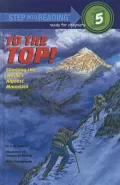 To the Top! Climbing the World's Highest Mountain