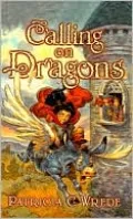 Calling on Dragons (Enchanted Forest Chronicles Series #3)