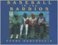Baseball in the Barrios