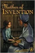 Mother of Invention: Historical Moments