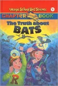 The Truth about Bats (Magic School Bus Science Chapter Books (Prebound))