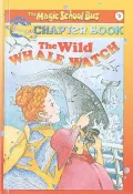 The Wild Whale Watch (Magic School Bus Science Chapter Books (Prebound))