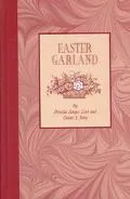 Easter Garland A Vivid Tapestry of Customs, Traditions, Symbolism, Folklore, History, Legend...