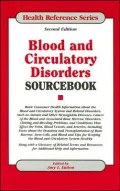 Blood And Circulatory Disorders Sourcebook: Basic Consumer Health Information About The Blood And Circulatory System And Related Disorders, Such as Anemia and Other Hemoglobin Diseases, Cancer o