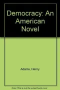 Democracy: An American Novel