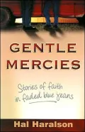 Gentle Mercies: True Stories of Faith in Faded Blue Jeans