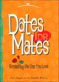 Dates for Mates: Romancing the One You Love (Life Mates Series)