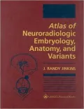 Atlas of Neuroradiologic Anatomy and Variants