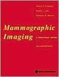 Mammographic Imaging: A Practical Guide