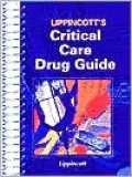 Lippincott's Critical Care Drug Guide