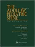 The Adult and Pediatric Spine: Principles, Practice, and Surgery