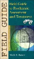 Field Guide to Psychiatric Assessment and Treatment