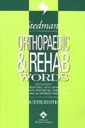 Stedman's Orthopaedic & Rehab Words Includes Chiropractic, Occupational Therapy, Physical Th...