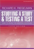 Studying a Study and Testing a Test: How to Read the Medical Evidence 5e