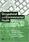Occupational and Environmental Health: Recognizing and Preventing Disease and Injury