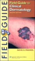 Field Guide to Clinical Dermatology