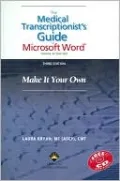 The Medical Transcriptionist's Guide to Microsoft Word: Make It Your Own