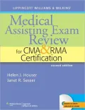 Lippincott Williams & Wilkins' Medical Assisting Exam Review for CMA and RMA Certification