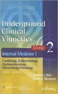 Underground Clinical Vignettes Step 2: Internal Medicine I: Cardiology, Endocrinology, Gastroenterology, Hematology/Oncology