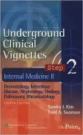 Underground Clinical Vignettes Step 2: Internal Medicine II: Dermatology, Infectious Disease, Nephrology, Urology, Pulmonary, Rheumatology