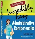 Medical Assisting Made Incredibly Easy! Administrative Competencies