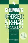 Stedman's Orthopaedic & Rehab Words : Includes Chiropractic, Occupational Therapy, Physical Therapy, Podiatric, & Sports Medicine