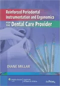 Reinforced Periodontal Instrumentation and Ergonomics for the Dental Care Provider