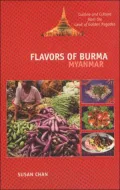 Flavors of Burma: Cuisine and Culture from the Land of Golden Pagodas