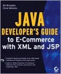 Java Developer's Guide to E-Commerce with Xml and JSP (Developer's Handbook Series)