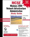 MCSE: Windows 2000 Network Infrastructure Administration Study Guide