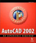 AutoCAD 2002 : No Experience Required