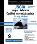 JNCIA: Juniper Networks Certified Internet Associate Study Guide (Study Guides (Sybex))