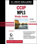 CCIP: Exam 640-910 (Implementing Cisco MPLS): MPLS Study Guide