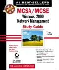 MCSA/MCSE: Windows 2000 Network Management Study Guide
