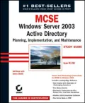 MCSE Windows Server 2003 active directory planning, implementation, and maintenance study guide